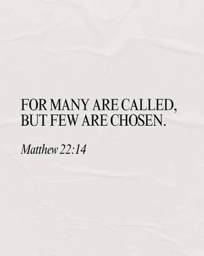 Many are Called, But Few are Chosen